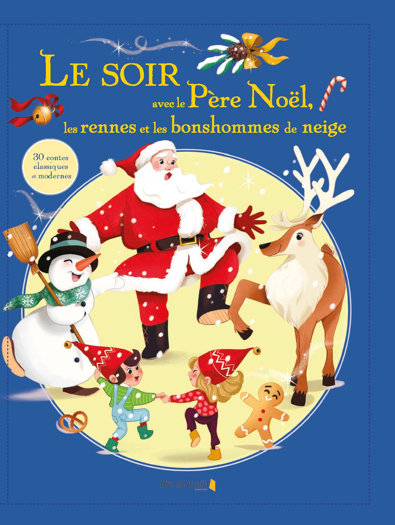 LE SOIR AVEC LE PERE NOEL, LES RENNES ET LES BONSHOMMES DE NEIGE