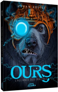 Ours -tome 3 - L'alliance des traîtres
