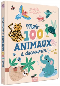 Mes 100 animaux à découvrir by michelle carlslund