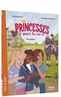 Princesses pour la vie - Au galop ! Princesses pour la vie - Au galop !