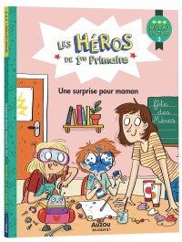 Les héros de 1re primaire - Niveau 3 - Une surprise pour maman Les héros de 1re primaire - Niveau 3 - Une surprise pour maman