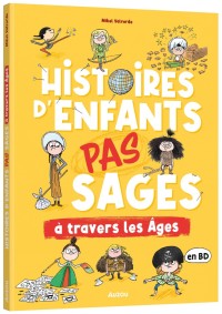 Histoires d'enfants pas sages a travers les ages