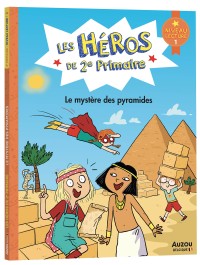 Les héros de 2e primaire - Niveau 1 - Le mystère des pyramides Les héros de 2e primaire - Niveau 1 - Le mystère des pyramides