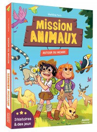Mission animaux - Autour du monde - 3 histoires et des activités Mission animaux - Autour du monde - 3 histoires et des activités