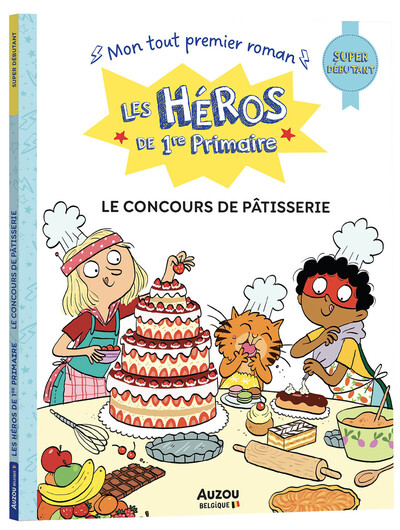 Les Héros De 1Re Primaire - Super Débutant - Le Concours De Pâtisserie Les Héros De 1Re Primaire - Super Débutant - Le Concours De Pâtisserie