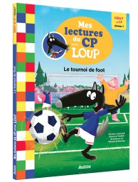 Mes lectures du CP avec Loup - Mes lectures du CP avec Loup - Le tournoi de foot