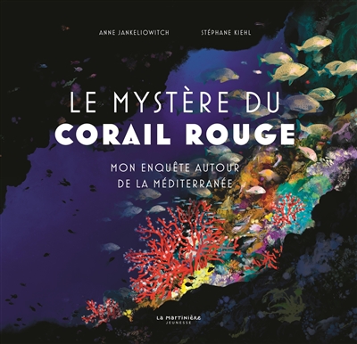 LE MYSTERE DU CORAIL ROUGE : MON ENQUETE AUTOUR DE LA MEDITERRANEE