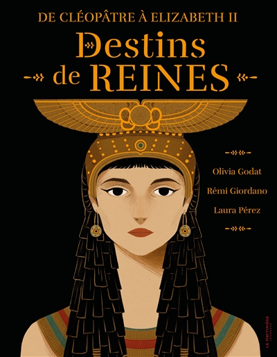 DE CLEOPATRE A ELISABETH 2 DESTINS DE REINES