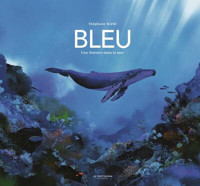 BLEU. UNE HISTOIRE DANS LA MER