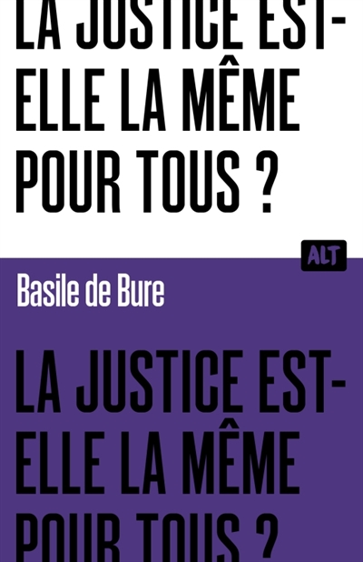 LA JUSTICE EST-ELLE LA MEME POUR TOUS ?