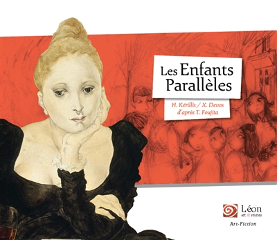 LES ENFANTS PARALLELES : UN VOYAGE DANS LES OEUVRES DE LEONARD FOUJITA