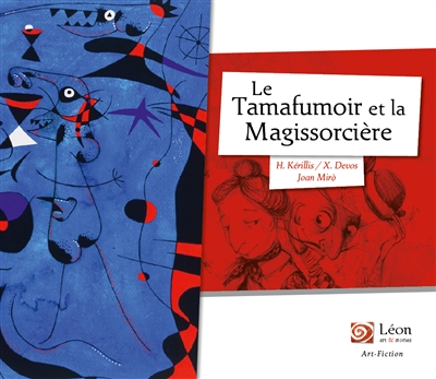 LE TAMAFUMOIR ET LA MAGISSORCIERE : JOAN MIRO