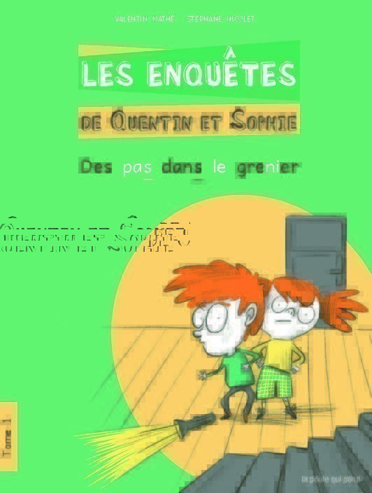 LES ENQUETES DE QUENTIN ET SOPHIE T1 (DES PAS DANS LE GRENIER)