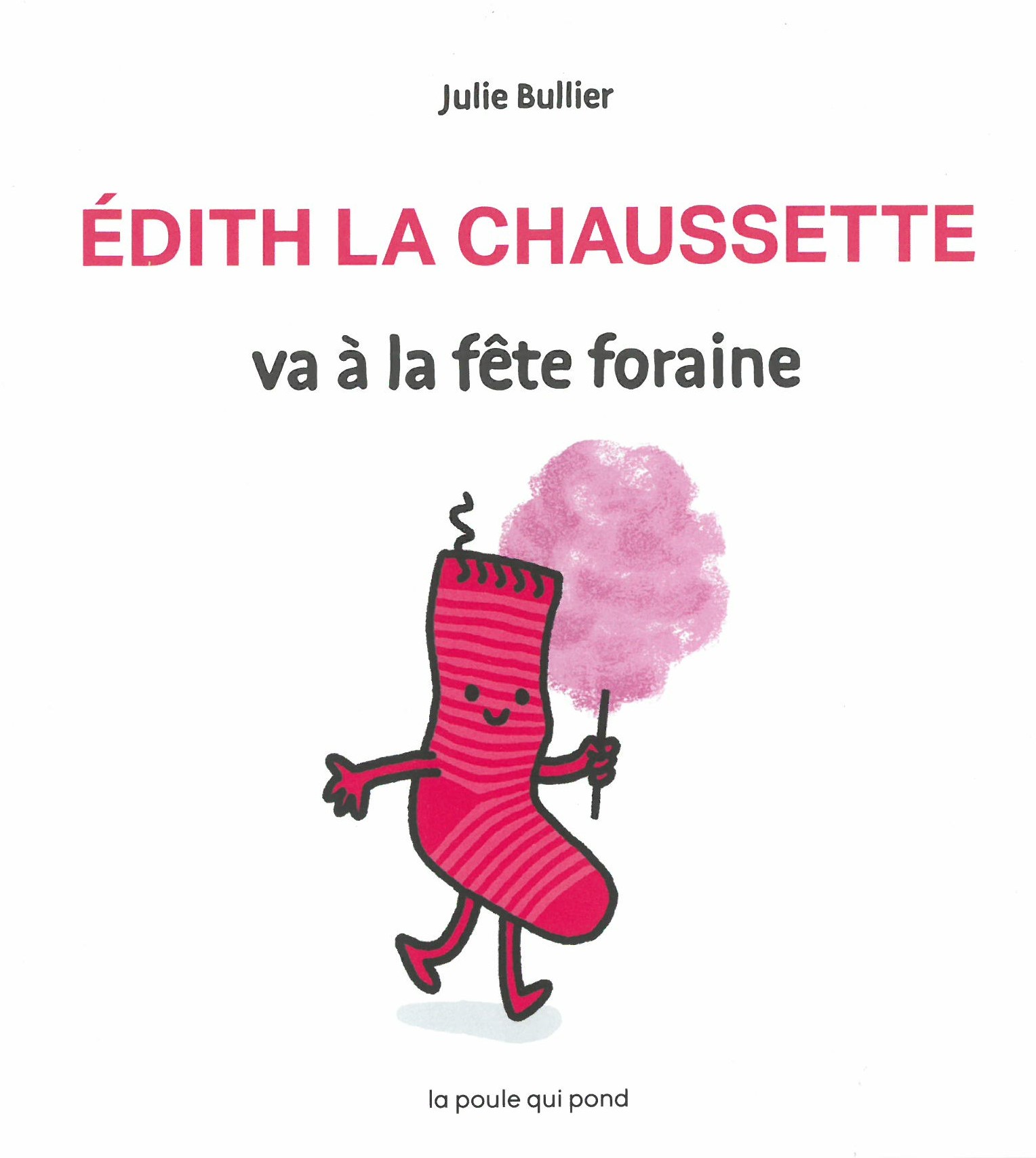 LES BIDULES CHOUETTES. EDITH LA CHAUSSETTE VA A LA FETE FORAINE