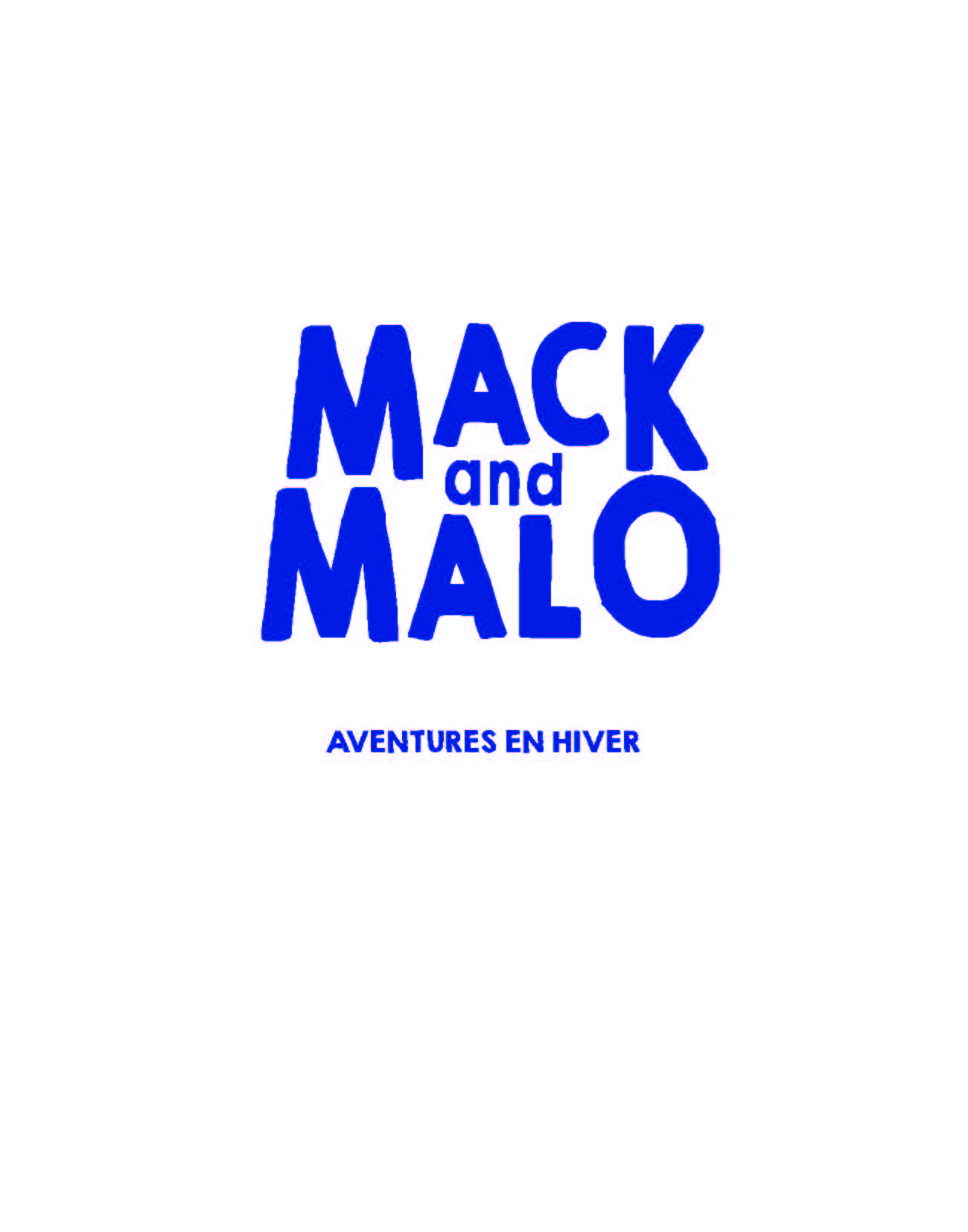 MACK AND MALO. AVENTURES EN HIVER