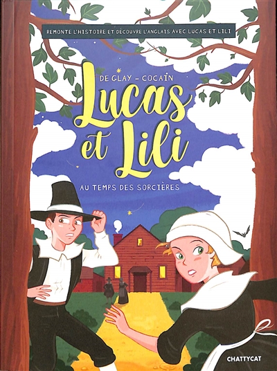 LUCAS ET LILI. AU TEMPS DES SORCIERES