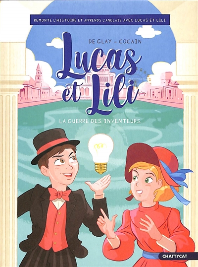 LUCAS ET LILI. LA GUERRE DES INVENTEURS