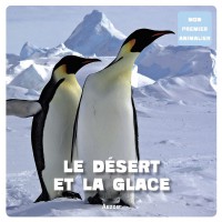 Mon premier animalier - Le desert et la glace (coll. mon premier animalier)
