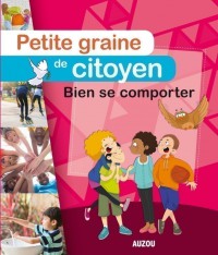 Petite graine de citoyen - Bien se comporter