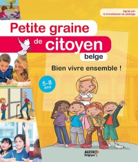 Petite graine de citoyen belge - Bien vivre ensemble Petite graine de citoyen belge - Bien vivre ensemble