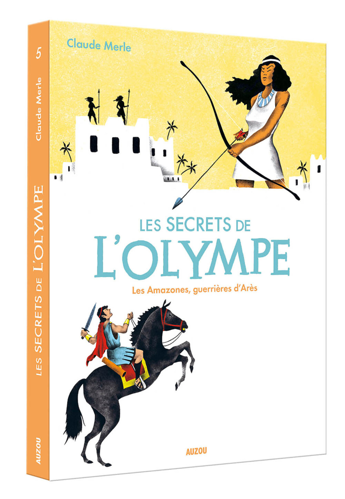 Les Secrets De L'olympe Les Amazones, Guerrieres D'ares