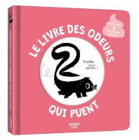Mon livre des odeurs et des couleurs - Le livre des odeurs qui puent