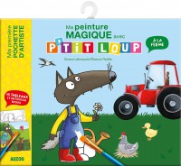 Ma pochette d'artiste - Ma peinture magique avec p'tit loup - A la ferme