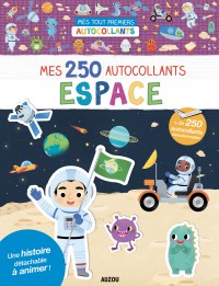 Mes tout premiers autocollants - Mes 250 autocollants espace