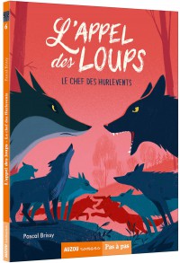 L'appel des loups - Tome 6 - Le chef des hurlevents L'appel des loups - Tome 6 - Le chef des hurlevents