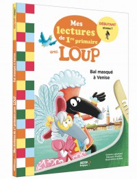 Mes lectures de 1re primaire avec loup - Mes lectures de 1re primaire avec loup - Bal masqué à venise
