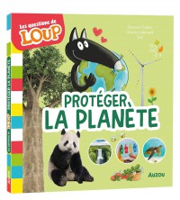 Les questions de loup - Protéger la planète Les questions de loup - Protéger la planète