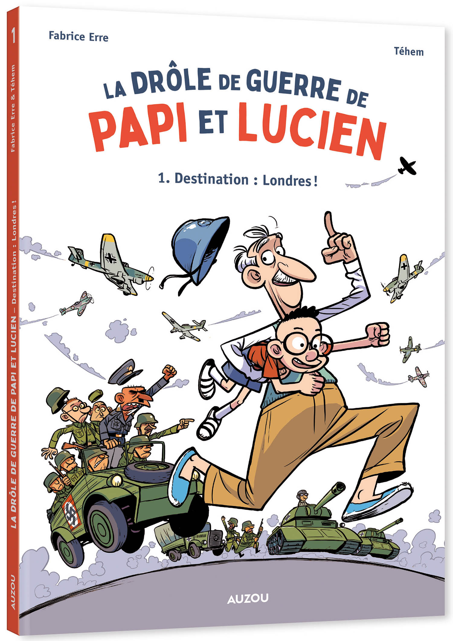 La Drôle De Guerre De Papi Et Lucien - Tome 1 - Destination : Londres ! La Drôle De Guerre De Papi Et Lucien - Tome 1 - Destination : Londres !