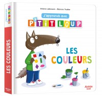 J'apprends avec p'tit loup - Les couleurs J'apprends avec p'tit loup - Les couleurs