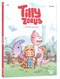 Tilly zorus - Tome 1 - La ferme aux dinos Tilly zorus - Tome 1 - La ferme aux dinos