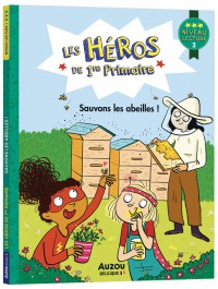 Les héros de 1re primaire - Niveau 3 - Sauvons les abeilles ! Les héros de 1re primaire - Niveau 3 - Sauvons les abeilles !