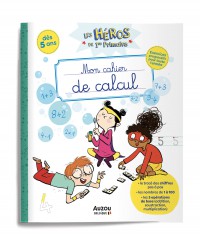 Les héros de 1re primaire  - Mon cahier de calcul