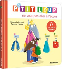 P'tit loup ne veut pas aller à l'école P'tit loup ne veut pas aller à l'école