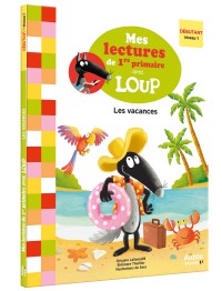 Mes lectures de 1re primaire avec loup - Mes lectures de 1re primaire avec loup - Les vacances