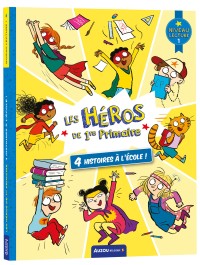 Les Héros De 1Re Primaire - Niveau 1 - 4 Histoires À L'école !