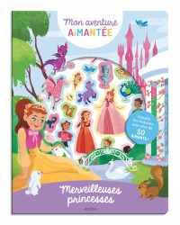 Mon aventure aimantée - Merveilleuses princesses Mon aventure aimantée - Merveilleuses princesses