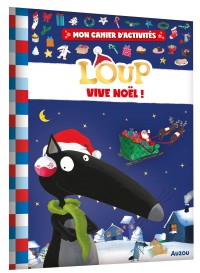 Mon cahier d'activités loup - Vive noël ! Mon cahier d'activités loup - Vive noël !