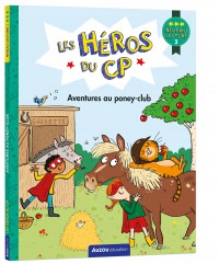 Les héros du cp - Niveau 3 - Aventures au poney-club