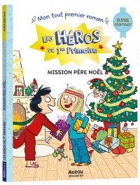 Les héros de 1re primaire - Super débutant - Mission père noël Les héros de 1re primaire - Super débutant - Mission père noël