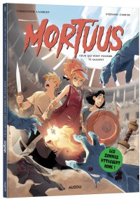 Mortuus - Tome 1 - Ceux qui vont pourrir te saluent ! Mortuus - Tome 1 - Ceux qui vont pourrir te saluent !