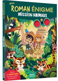 Mon roman énigme - Mission animaux