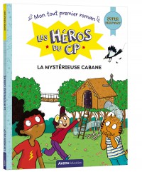 Les héros du cp - Super débutant - La mystérieuse cabane Les héros du cp - Super débutant - La mystérieuse cabane