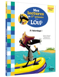Mes lectures de 1re primaire avec loup - À l'abordage ! Mes lectures de 1re primaire avec loup - À l'abordage !
