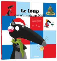 Le loup qui n'aimait pas noël Le loup qui n'aimait pas noël