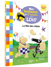 Mes lectures de 1re primaire avec loup - La fête des crêpes