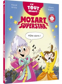 Mozart superstar  - J'ai tout dévoré - Flûte alors !